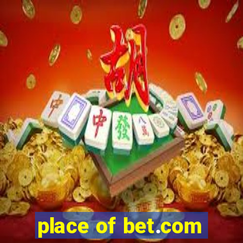 place of bet.com